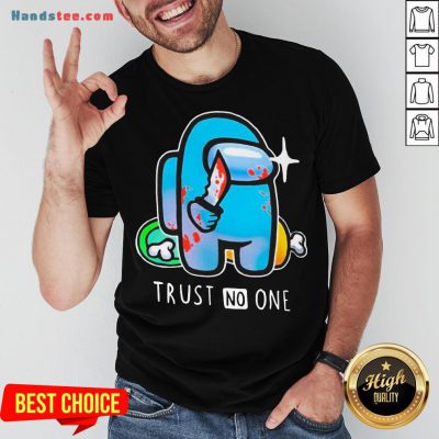 Good Among Us Impostor Trust No One Shirt- Design By Handstee.com