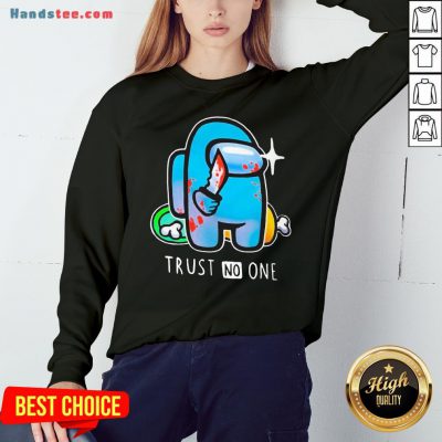 Good Among Us Impostor Trust No One Sweatshirt- Design By Handstee.com