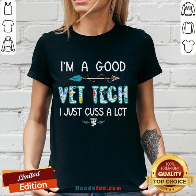 Good I’m A Good Vet Tech Just Cuss A Lot Arrow V-neck- Design By Handstee.com