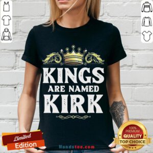 Good Kings Are Named Kirk Gift Funny Personalized Name Joke Men V-neck- Design By Handstee.com