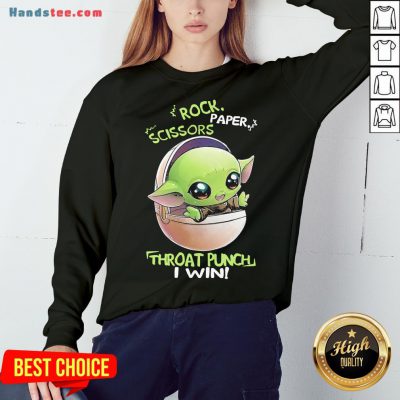 Good Star Wars Baby Yoda Rock Paper Scissors Throat Punch I Win Sweatshirt- Design By Handstee.com