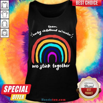Good Team Early Childhood Ed Nestor We Stick Together Tank Top- Design By Handstee.com