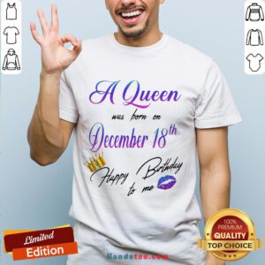 Happy A Queen Was Born On December 18Th Happy Birtday To Me Lip Crown Shirt- Design By Handstee.com