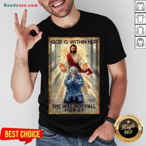 Happy God Is Within Her She Will Not Fall Psalm 46 5 Shirt