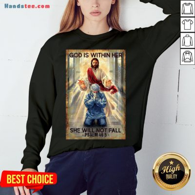 Happy God Is Within Her She Will Not Fall Psalm 46 5 Sweatshirt- Design By Handstee.com