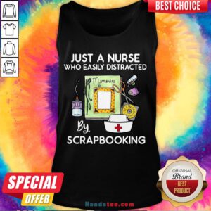 Happy Just A Nurse Who Easily Distracted By Scrapbooking Tank Top- Design By Handstee.com