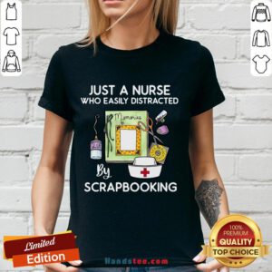 Happy Just A Nurse Who Easily Distracted By Scrapbooking V-neck- Design By Handstee.com