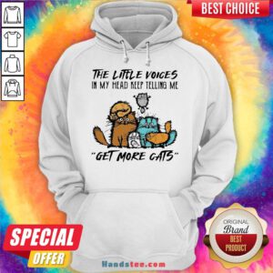Happy The Little Voices In My Head Keep Telling Me Get More Cats Hoodie- Design By Handstee.com