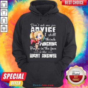 Harley Quinn Don’t Ask Me For Advice I Still Think Punching People In The Face Is The Right Answer Hoodie - Design by Handstee.com