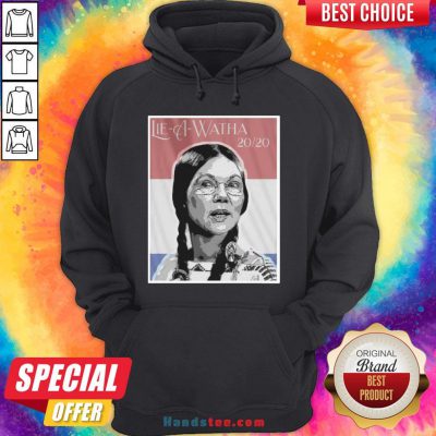 Official Lie A Watha Elizabeth Warren 2020 Hoodie - Design by Handstee.com