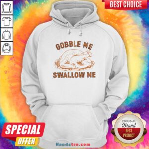 Pretty Chicken Gobble Me Swallow Me Hoodie - Design By Handstee.com