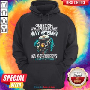 Question How Long Does It Take An Average Person To Become A Navy Veteran Skull Hoodie - Design By Handstee.com