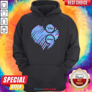 You Matter Don't Let Your Story End Heart Hologram Hoodie - Design By Handstee.com