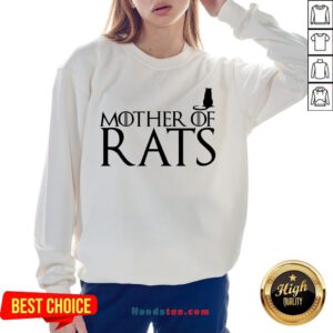 Hot Game Of Thrones Mother Of Rats Sweatshirt- Design By Handstee.com