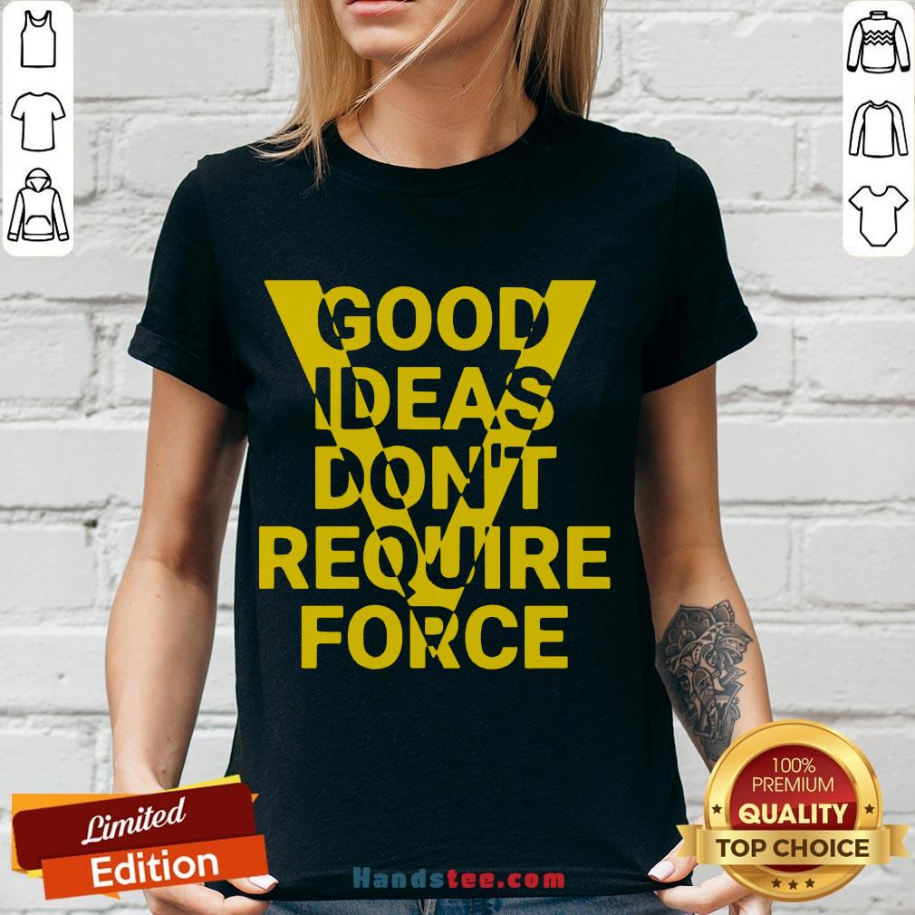 Hot Ideas Don't Require Force V-neck- Design By Handstee.com Hot Ideas Don't Require Force V-neck- Design By Handstee.com