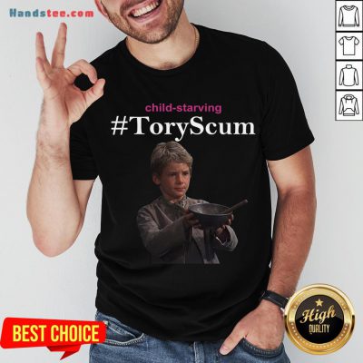 Nice Child Starving Tory Scum Shirt- Design By Handstee.com