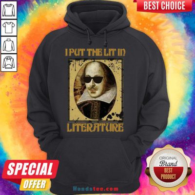 Nice I Put The Lit In Literature Hoodie- Design By Handstee.com