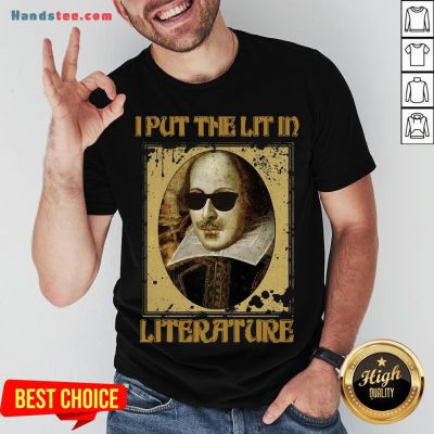 Nice I Put The Lit In Literature Shirt- Design By Handstee.com