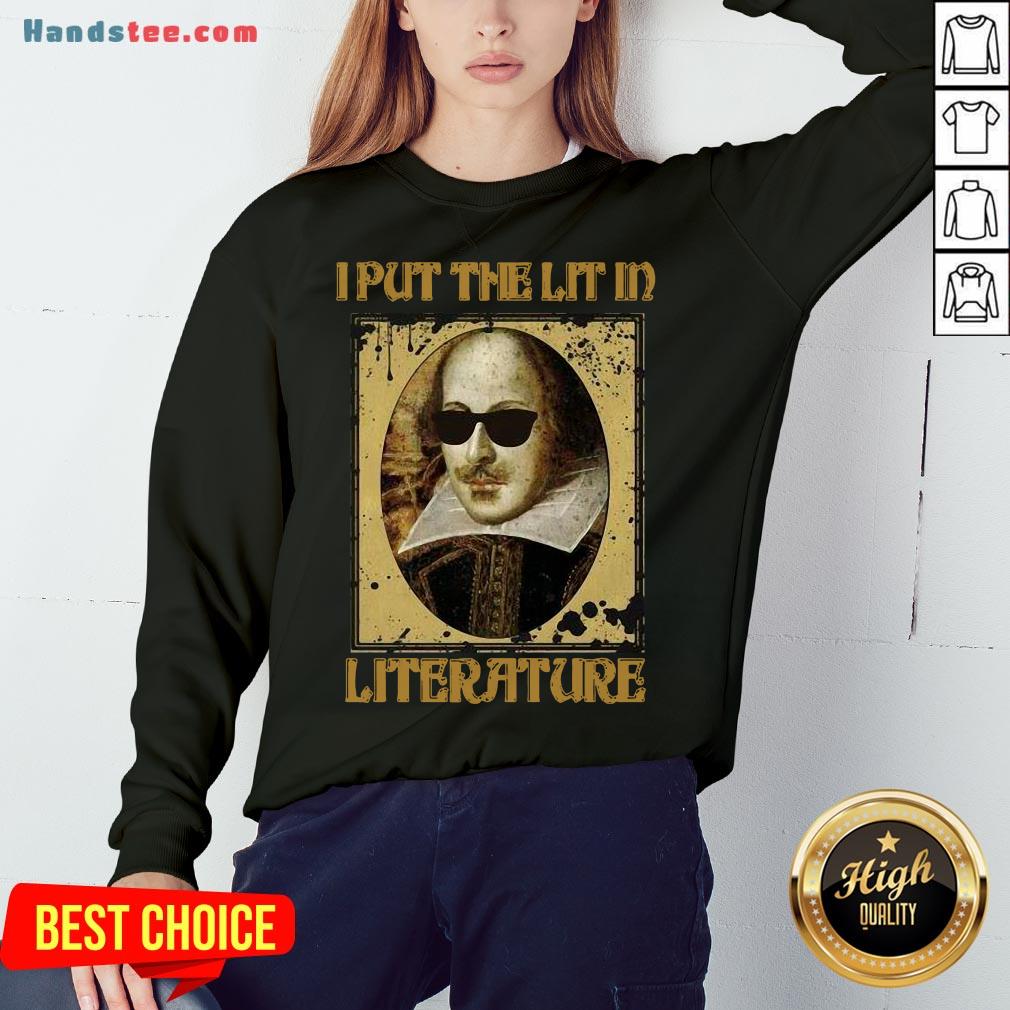 Nice I Put The Lit In Literature Sweatshirt- Design By Handstee.com Nice I Put The Lit In Literature Sweatshirt- Design By Handstee.com
