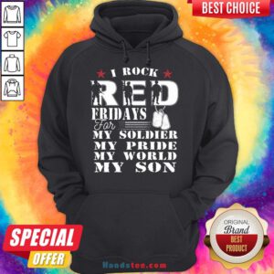 Nice I Rock Red Feidays For My Soldier My Pride My World My Son Hoodie- Design By Handstee.com