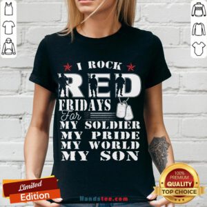 Nice I Rock Red Feidays For My Soldier My Pride My World My Son V-neck- Design By Handstee.com