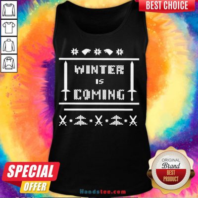 Nice Winter Is Coming Ugly Christmas Tank Top- Design By Handstee.com