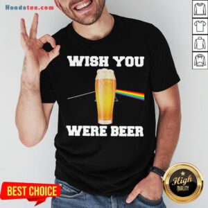 Nice Wish You Were Beer Shirt- Design By Handstee.com