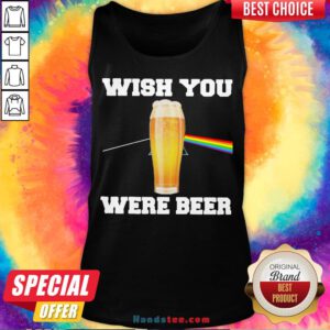 Nice Wish You Were Beer Tank Top- Design By Handstee.com