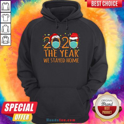 Original 2020 The Year We Stayed Home Hoodie- Design By Handstee.com