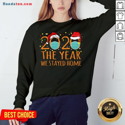 Original 2020 The Year We Stayed Home Sweatshirt- Design By Handstee.com