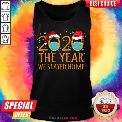 Original 2020 The Year We Stayed Home Tank Top- Design By Handstee.com
