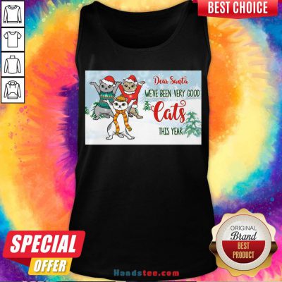 Original Christmas Kitty Dear Santa We’ve Been Very Good Cats This Year Tank Top- Design By Handstee.com