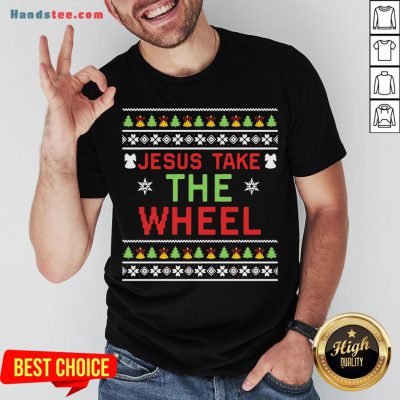 Original Jesus Take The Wheel Ugly Christmas Shirt- Design By Handstee.com