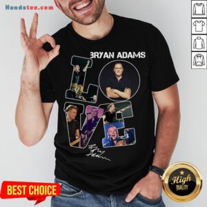 Original Love Bryan Adams Signature Shirt- Design By Handstee.com