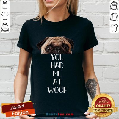Original Pug You Had Me At Woof V-neck- Design By Handstee.com