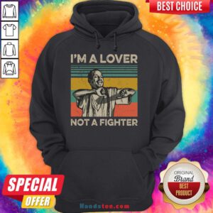 Perfect I’m A Lover Not A Fighter Vintage Hoodie- Design By Handstee.com