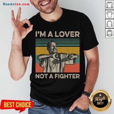 Perfect I’m A Lover Not A Fighter Vintage Shirt- Design By Handstee.com