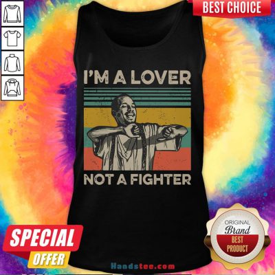 Perfect I’m A Lover Not A Fighter Vintage Tank Top- Design By Handstee.com