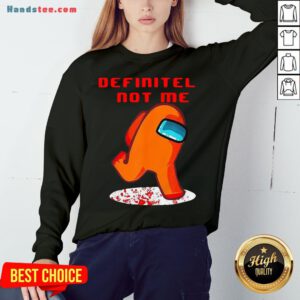 Perfect Impostor Among Us Definitely Not Me Sweatshirt- Design By Handstee.com