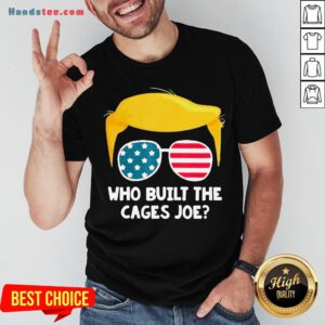 Perfect Who Built The Cages Joe Donald Trump Sunglasses American Flag Shirt- Design By Handstee.com