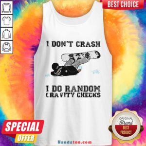 Premium I Don’t Crash I Do Random Gravity Checks Sliding Tank Top- Design By Handstee.com