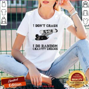 Premium I Don’t Crash I Do Random Gravity Checks Sliding V-neck- Design By Handstee.com