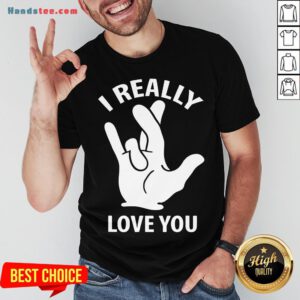 Premium I Really Love You Sign In American Sign Language ASL Shirt- Design By Handstee.com