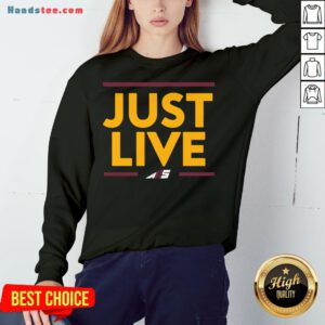 Premium Just Live Sweatshirtdh