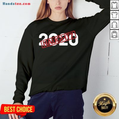 Pretty 2020 Very Bad Santa Would Not Recommend – Naughty Stamp Sweatshirt- Design By Handstee.com