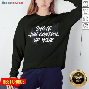 Pretty Shove Gun Control Up Your Horse Sweatshirt- Design By Handstee.com