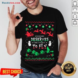 Everyone Deserves The Chance To Fly Ugly Christmas Shirt - Design by Handstee.com