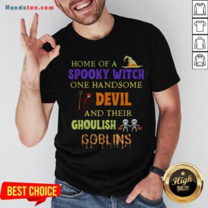 Home Of A Spooky Witch One Handsome Devil And Their Ghoulish Goblins Halloween Shirt - Design By Handstee.com