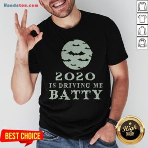 Funny 2020 Is Driving Me Batty Halloween Shirt- Design By Handstee.com