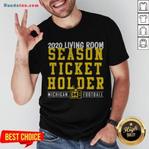 Living Room Season Ticket Holder Michigan Football Shirt - Design By Handstee.com